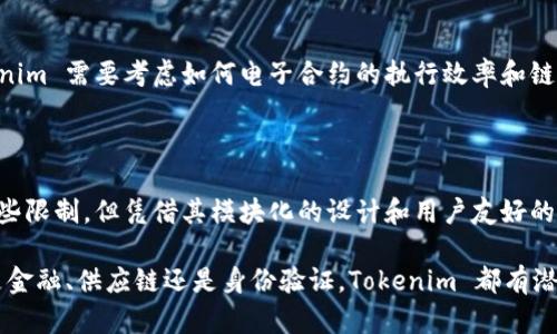Tokenim 是一个去中心化的区块链平台，旨在为用户提供灵活的定制解决方案。关于您提到的可以创建几个链的问题，实际情况取决于平台的设计和实现方式。下面我们将深入探讨 Tokenim 的链创建能力、它的优势以及可能的限制。

### Tokenim 的链创建能力

链的数量与用途
Tokenim 允许用户根据需要创建多个区块链。每个链都可以根据不同的功能需求进行定制。比如，一个企业可以创建专门用于财务管理的链，也可以创建另一个用于产品追踪的链。这样灵活的设计使得 Tokenim 在很多行业都有广泛的应用潜力。

技术架构
Tokenim 的技术架构是其实现多链架构的基础。平台使用了一种模块化的设计，为每个链提供了独特的智能合约功能和数据存储方式。用户可以自定义每个链的参数，例如共识机制、交易速度和安全性，这使得平台能够支持多种复杂的用例。

用户友好的界面
为了简化区块链创建的过程，Tokenim 提供了友好的用户界面。即使是技术背景有限的用户，也能够轻松创建和管理自己的链。此外，用户在创建时，可以参考平台提供的模板和示例，快速上手。这种便利性吸引了很多新用户加入。

区块链创建的限制
尽管 Tokenim 提供了强大的功能和灵活性，但在创建链的数量上，用户仍需考虑平台的资源管理。例如，过多的链可能导致效能下降或增加管理难度。因此，在创建链时，用户需要权衡需求与资源之间的关系。

### Tokenim 的链创建过程

创建流程概述
在 Tokenim 平台上，创建新链的过程相对直接。首先，用户需要进行注册并登录到平台。接下来，通过平台提供的向导，可以选择创建新链的选项。用户需输入链的名称、描述以及所需的特性参数。完成后，只需点击「创建」按钮，系统将自动生成链并提示用户进行后续设置。

智能合约定制
创建链的过程中，智能合约的制定是一个重要步骤。用户可以设计智能合约来自动化特定操作，如资金转账、身份验证等。这不仅提高了交易的安全性，也减少了人为错误的可能性。Tokenim 提供的合约编写工具让这一过程更加高效和直观。

链的管理与监控
链创建后，用户可以在平台上进行管理和监控。Tokenim 提供了实时数据监控工具，可以查看链的性能指标、交易记录等。这些信息不仅帮助用户了解链的运行状况，还能根据业务需求及时做出调整。

### Tokenim 的应用场景

金融领域
在金融领域，Tokenim 可以用于创建专门用于支付、融资和信贷的链。用户能够在这些链上进行快速而安全的交易，通过分布式账本技术，保持交易记录的透明和不可篡改。例如，某家银行可能会创建一条专门用于处理小额贷款的链，以提高审批效率和资金流动性。

供应链管理
对于供应链管理，Tokenim 也提供了有效的解决方案。企业可以创建链来追踪产品从生产到销售的每一个环节，确保产品的真实性和品质。利用 Tokenim 的技术，企业能够实时监控货物状态，减少物流环节的透明度和管理成本。

身份验证和数字资产
随着数字化进程的加快，身份验证变得尤为重要。Tokenim 支持创建专门用于身份验证的链，帮助用户安全地管理和存储其身份信息。此外，Tokenim 还可以用于创建数字资产链，使得艺术品、知识产权等资产能够在区块链上安全交易。

### 未来发展及挑战

市场竞争
随着区块链技术的成熟，市场上已有众多竞争者。Tokenim 需要不断创新，以增强其多链功能和用户体验。通过持续平台性能，提供更高的安全性和灵活性，Tokenim 能够在这个竞争激烈的市场中脱颖而出。

资源管理
在创建多个链的过程中，资源的管理和分配至关重要。如果链的数量不断增加，如何高效管理资源将成为一个挑战。Tokenim 需要考虑如何电子合约的执行效率和链的运行稳定性，以适应未来用户需求的多样化。

### 总结

Tokenim 作为一个灵活的区块链平台，允许用户创建多个专业链，以满足不同行业的需求。尽管在创建链的数量上有一些限制，但凭借其模块化的设计和用户友好的界面，Tokenim 为用户提供了丰富的定制选择。这种灵活性和创新性，使得 Tokenim 在区块链领域具备强大的竞争力。

未来，Tokenim 需要面对市场上的各种挑战，并不断改进其技术，才能在区块链的快速发展中继续保持领先地位。无论是金融、供应链还是身份验证，Tokenim 都有潜力为用户创造更多价值。