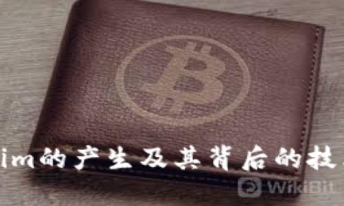 Tokenim的产生及其背后的技术原理