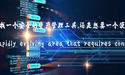    如何下载并使用 Tokenim 教程：一步步指南  / 
 guanjianci  Tokenim, 下载教程, 加密货币  /guanjianci 

 引言 
 在当今快速发展的数字时代，加密货币和相关技术正在引起越来越多的关注。Tokenim，作为一种新兴的加密货币工具，吸引了众多用户的眼球。对于想要深入了解如何使用Tokenim的用户来说，找到一个实用的下载教程至关重要。本文将为你提供详细的指南，帮助你轻松下载并使用Tokenim。 

 什么是Tokenim？ 
 Tokenim 是一款专注于加密货币管理和交易的应用程序。它的用户界面友好，操作简单，非常适合加密货币的新手。通过Tokenim，用户能够方便地管理他们的加密资产，进行交易以及查看市场动态。无论你是经验丰富的投资者，还是刚刚入门的初学者，Tokenim都能为你提供实用的功能。 

 下载Tokenim的步骤 
 下载Tokenim的过程并不复杂，以下是详细的步骤：
h4 第一步：访问官方网站 /h4
 首先，你需要访问Tokenim的官方网站。确保输入网址时没有错误，以避免进入仿冒网站。官方网站将为你提供软件的最新版本和详细信息，确保你下载到安全、可靠的应用程序。 

h4 第二步：选择合适的版本 /h4
 在Tokenim的官方网站上，你会看到多个版本的下载链接，包括适用于Windows、macOS、Android和iOS等不同操作系统的版本。根据你的设备选择相应的下载链接。确保在下载之前，检查系统要求，以确保软件能够正常运行。 

h4 第三步：下载应用程序 /h4
 点击下载链接后，文件将自动开始下载。下载时间会根据你的网络速度而有所不同。在此过程中，请耐心等待，以确保文件完整地下载到你的设备上。 

h4 第四步：安装Tokenim /h4
 下载完成后，打开下载的文件，按照屏幕上的提示进行安装。如果你在安装过程中遇到任何问题，可以参考官方网站提供的安装指南或FAQ部分，以获取更详细的支持。 

h4 第五步：注册账户 /h4
 安装成功后，启动Tokenim应用。首次使用时，你需要注册一个账户。输入你的基本信息，设置密码，并遵循应用程序的指引完成注册。确保你的信息准确无误，以便今后能够顺利登陆。 

 使用Tokenim的基本功能 
 注册完成后，你将进入Tokenim的主界面。在这里，你可以看到各种功能模块。以下是一些主要功能的介绍：

h4 资产管理 /h4
 在资产管理模块中，用户可以查看自己拥有的各种加密货币。应用程序会显示每种资产的当前市值、持有量及总资产价值。借助这些信息，用户能够更好地做出投资决策，及时调整资产组合。 

h4 交易功能 /h4
 Tokenim允许用户在平台上进行快速便捷的交易。无论是买入还是卖出，你都能够通过简单的操作完成交易。为了确保交易过程的安全性，Tokenim会采用多重验证机制，保护用户的资金安全。

h4 实时市场行情 /h4
 Tokenim不仅是一款资产管理工具，还是一个查看市场动态的平台。用户可以实时查看各种加密货币的价格波动、成交量等信息，这些数据对于交易时机把握至关重要。 

 Tokenim的优势 
 为什么越来越多的人选择使用Tokenim？原因如下：

h4 用户友好的界面 /h4
 Tokenim采用的用户界面，让即便是新手也能快速上手。各种功能模块一目了然，不必浪费时间寻找。 

h4 安全性高 /h4
 Tokenim在安全性方面采取了多重保障措施，确保用户资产不受威胁。采用加密技术和多重身份验证的方式，为用户提供了一个安全的交易环境。 

h4 社区活跃 /h4
 Tokenim还拥有一个活跃的用户社区，在这里，用户可以交流经验，分享投资策略，解答疑难问题。这样的互动能够增强用户的信任感，提升使用体验。 

 结论 
 Tokenim为加密货币的管理和交易提供了高效、安全的解决方案。通过上述步骤，你可以轻松下载并使用Tokenim，享受其中的各种功能。无论你是在寻找一个安全的资产管理工具，还是想要一个便捷的交易平台，Tokenim都是一个值得考虑的选项。为了最大程度地发挥其价值，建议用户定期查看官方频道的更新，以获取即将推出的新功能和措施。 

 most importantly, always stay updated with the latest news and developments in the cryptocurrency sector, as this is a rapidly evolving area that requires constant attention and adaptation. 

 希望本文对你下载和使用Tokenim有所帮助。如有疑问或需要进一步的指导，请随时询问。祝你在加密货币的世界中好运！ 
