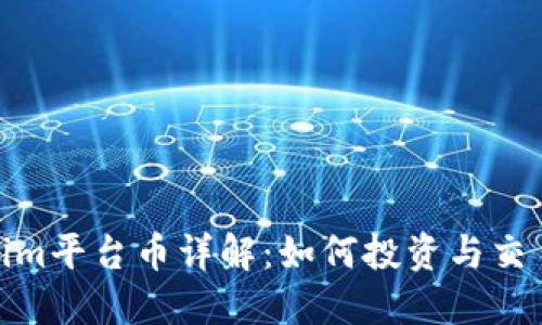 Tokenim平台币详解：如何投资与交易策略